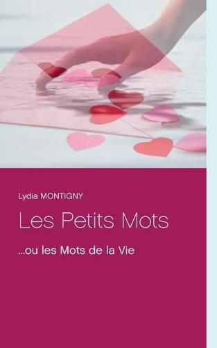 Les Petits Mots: ou les Mots de la Vie