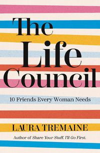 Cover image for The Life Council: 10 Friends Every Woman Needs