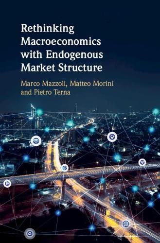 Cover image for Rethinking Macroeconomics with Endogenous Market Structure