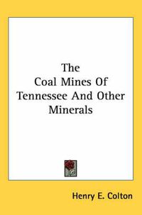 Cover image for The Coal Mines of Tennessee and Other Minerals