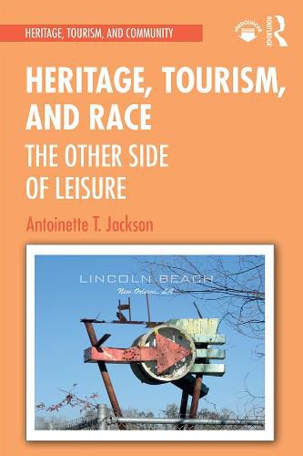 Cover image for Heritage, Tourism, and Race: The Other Side of Leisure