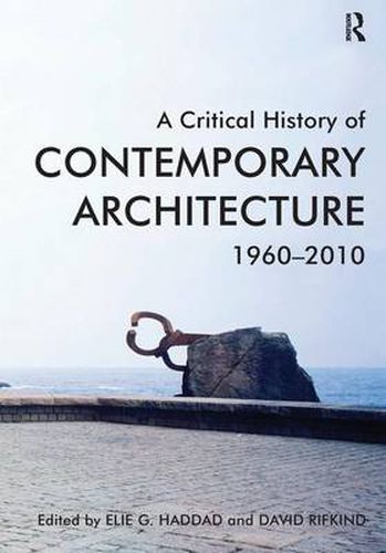 Cover image for A Critical History of Contemporary Architecture: 1960-2010