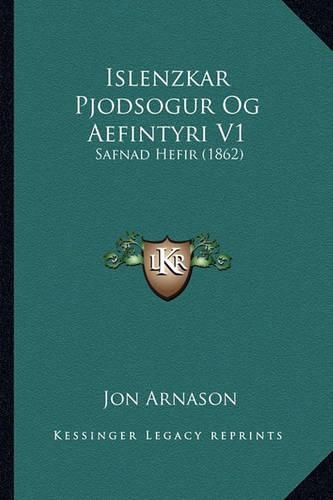 Cover image for Islenzkar Pjodsogur Og Aefintyri V1: Safnad Hefir (1862)