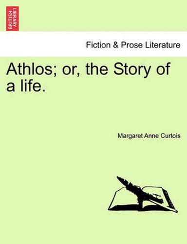 Cover image for Athlos; Or, the Story of a Life.