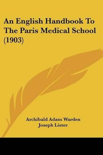 An English Handbook to the Paris Medical School (1903)