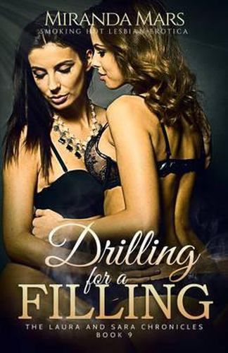 Cover image for Drilling for a Filling: Smoking Hot Lesbian Erotica