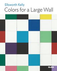 Cover image for Ellsworth Kelly: Colors for a Large Wall