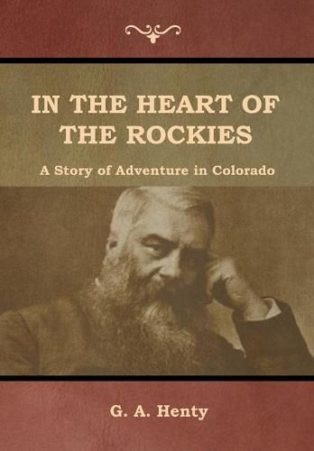 Cover image for In the Heart of the Rockies: A Story of Adventure in Colorado