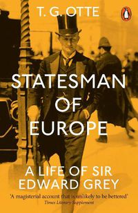 Cover image for Statesman of Europe: A Life of Sir Edward Grey