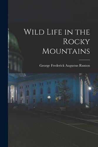 Cover image for Wild Life in the Rocky Mountains