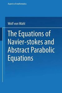 Cover image for The Equations of Navier-Stokes and Abstract Parabolic Equations