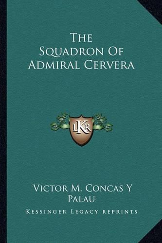 Cover image for The Squadron of Admiral Cervera