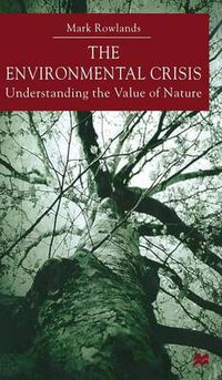 Cover image for Environmental Crisis: Understanding the Value of Nature