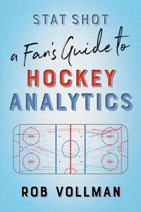 Cover image for Stat Shot: A Fanas Guide to Hockey Analytics