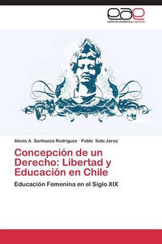 Concepcion de un Derecho: Libertad y Educacion en Chile