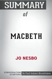 Cover image for Summary of Macbeth by Jo Nesbo: Conversation Starters