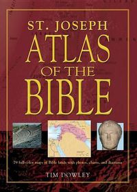 Cover image for St. Joseph Atlas of the Bible: 79 Full-Color Maps of Bible Lands with Photos, Charts, and Diagrams