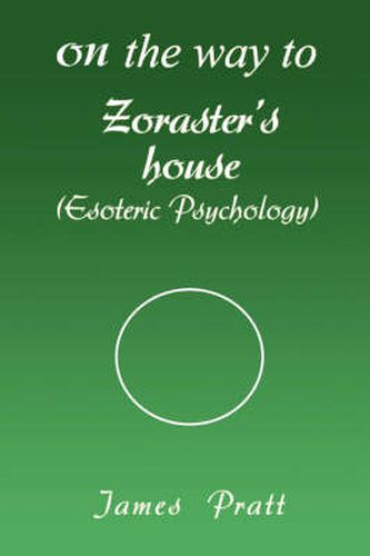 Cover image for On the Way to Zoraster's House: (Esoteric Psychology)