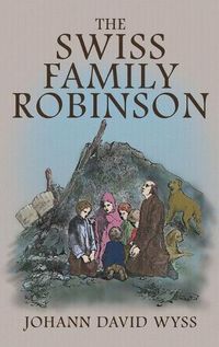 Cover image for The Swiss Family Robinson: The 1879 Illustrated Edition in English