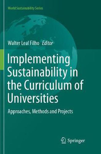 Cover image for Implementing Sustainability in the Curriculum of Universities: Approaches, Methods and Projects