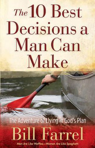 Cover image for The 10 Best Decisions a Man Can Make: The Adventure of Living in God's Plan