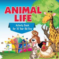 Cover image for Animal Life Activity Book for 10 Year Old Boy