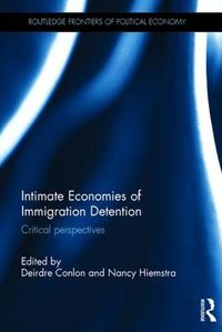 Cover image for Intimate Economies of Immigration Detention: Critical perspectives