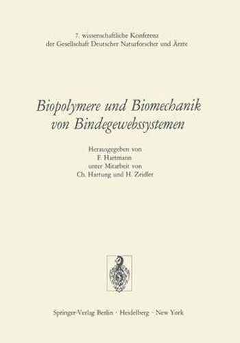 Biopolymere und Biomechanik von Bindegewebssystemen: 7. Wissenschaftliche Konferenz der Gesellschaft Deutscher Naturforscher und Arzte