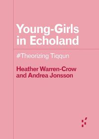 Cover image for Young-Girls in Echoland: #Theorizing Tiqqun