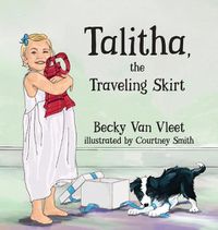 Cover image for Talitha, the Traveling Skirt