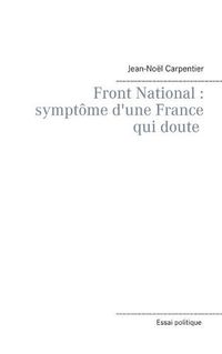 Cover image for Le Front National: symptome d'une france qui doute