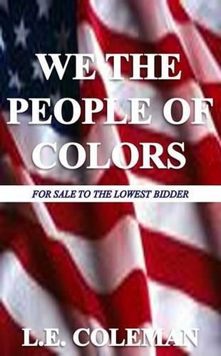 Cover image for We the People of Colors: For Sale to the Lowest Bidder