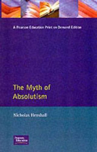 Cover image for The Myth of Absolutism: Change & Continuity in Early Modern European Monarchy