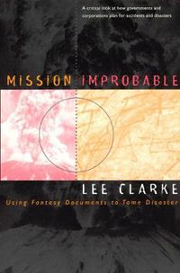 Cover image for Mission Improbable: Using Fantasy Documents to Tame Disaster