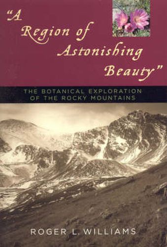 Cover image for A Region of Astonishing Beauty: The Botanical Exploration of the Rocky Mountains