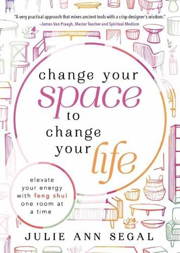 Cover image for Change Your Space to Change Your Life