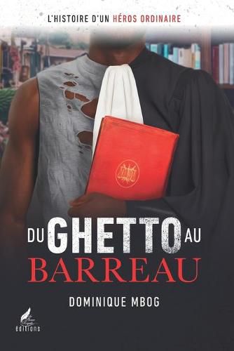 Cover image for Du Ghetto au Barreau: L'histoire d'un heros ordinaire
