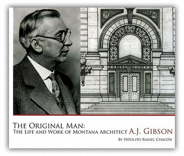 Cover image for The Original Man: The Life and Work of Montana Architect A.J. Gibson