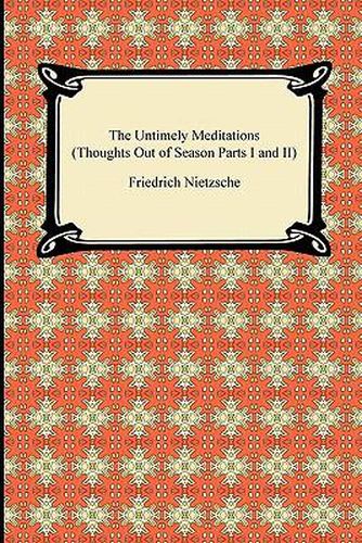 Cover image for The Untimely Meditations (Thoughts Out of Season Parts I and II)