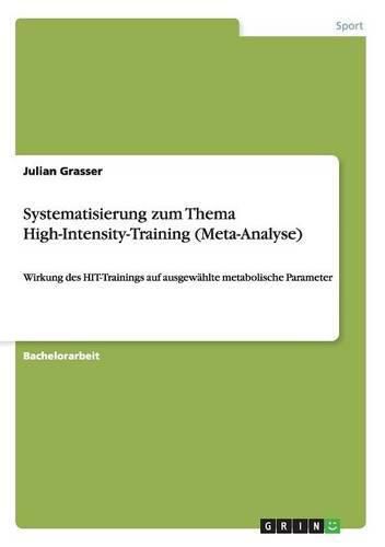 Cover image for Systematisierung zum Thema High-Intensity-Training (Meta-Analyse): Wirkung des HIT-Trainings auf ausgewahlte metabolische Parameter