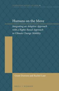 Cover image for Humans on the Move: Integrating an Adaptive Approach with a Rights-Based Approach to Climate Change Mobility