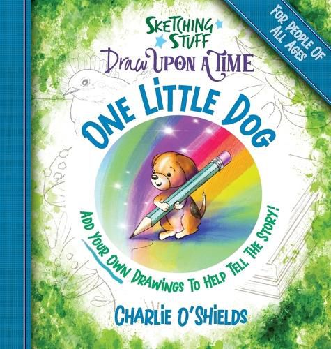 Cover image for Sketching Stuff Draw Upon A Time - One Little Dog: For People Of All Ages