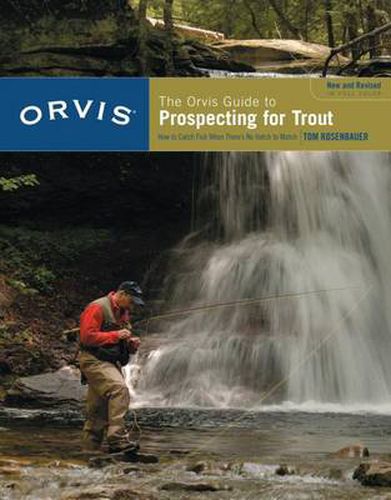 Cover image for Orvis Guide to Prospecting for Trout, New and Revised: How To Catch Fish When There's No Hatch To Match