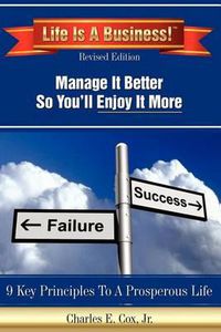 Cover image for Life Is a Business!: Manage It Better So You'll Enjoy It More