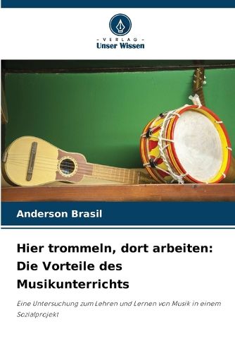 Cover image for Hier trommeln, dort arbeiten