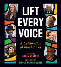 Cover image for Lift Every Voice: A Celebration of Black Lives