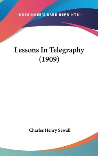 Cover image for Lessons in Telegraphy (1909)