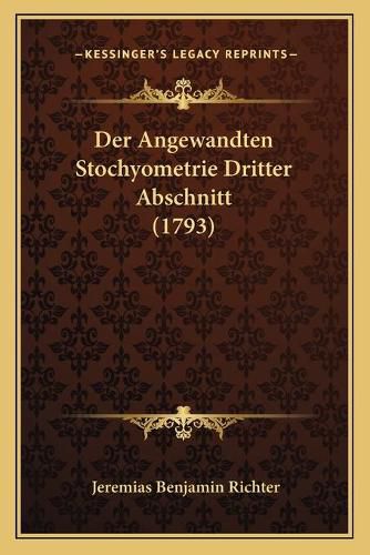 Cover image for Der Angewandten Stochyometrie Dritter Abschnitt (1793)