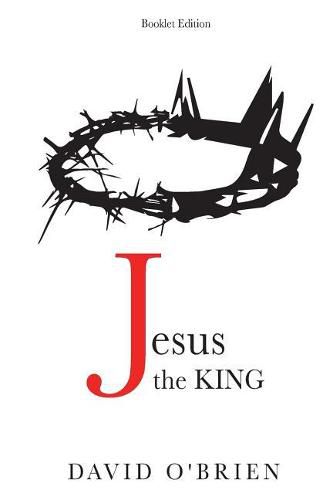 Cover image for Jesus the King Booklet Edition: Discover the Greatest Path of All