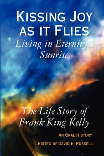 Cover image for Kissing Joy as it Flies - Living in Eternity's Sunrise